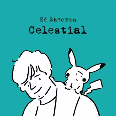 Ed Sheeran - Celestial