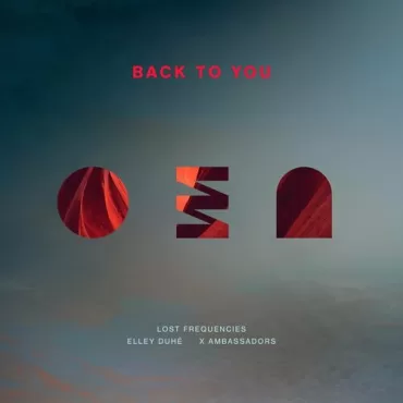 Lost Frequencies Ft. Elley Duhé & X Ambassadors - Back To You