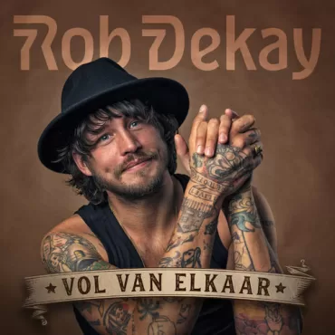 Rob Dekay - Vol Van Elkaar