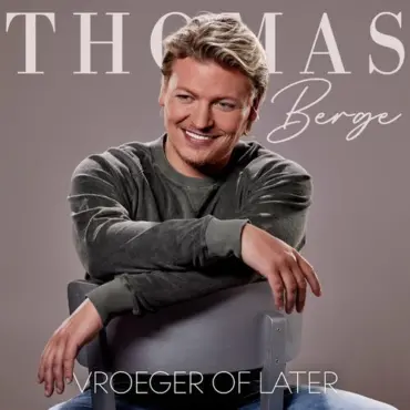 Thomas Berge - Vroeger Of Later