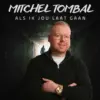 Mitchel Tombal – Als ik jou laat gaan