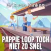 Erik van Klinken – Pappie Loop Toch Niet Zo Snel