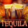 John West & Danny de Munk – Tequila