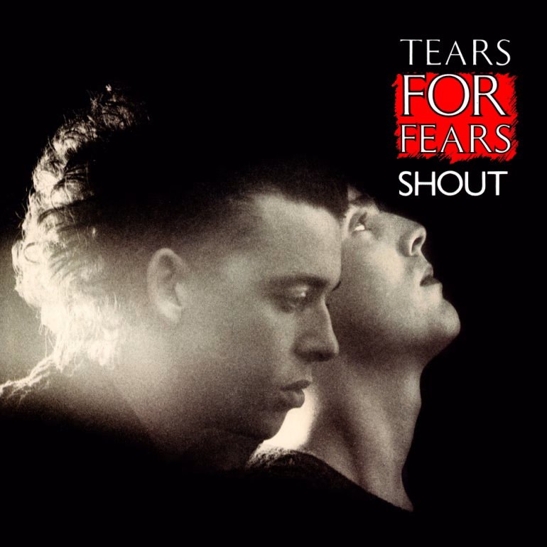 Shout - Tears For Fears