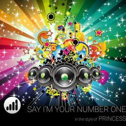 Princess - Say I'm Your Number One