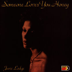 June Lodge - Someone Loves You Honey