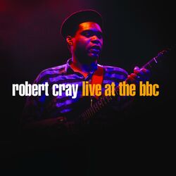 Robert Cray - Don't Be Afraid Of The Dark